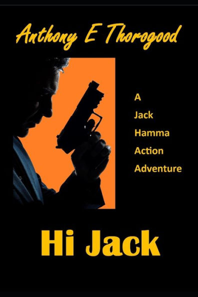 Hi Jack: A Jack Hamma Action Adventure (Jack Hamma Action Adventures) (Volume 5)