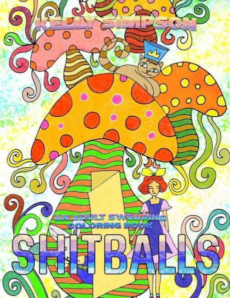 Sh*Tballs: An Adult Swearing Coloring Book