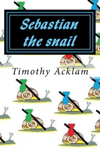 Sebastian The Snail (What Would You Do)