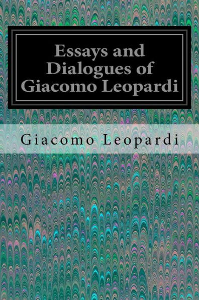 Essays And Dialogues Of Giacomo Leopardi