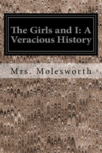 The Girls And I: A Veracious History