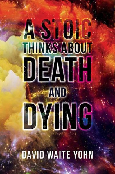 A Stoic Thinks About Death And Dying