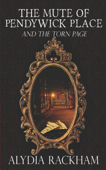 The Mute Of Pendywick Place: And The Torn Page