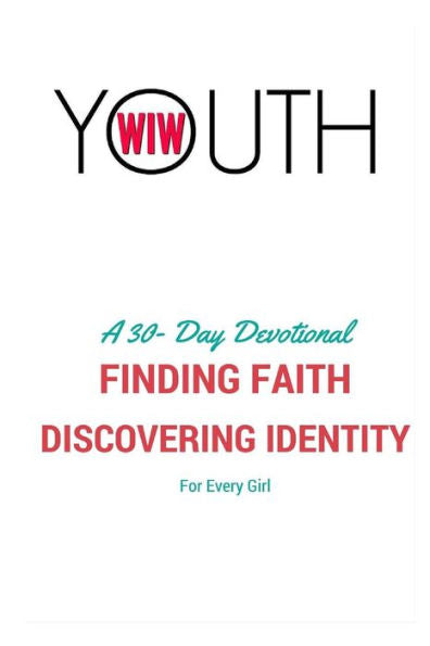 Finding Faith, Discovering Identity: A Wiw Youth Devotional