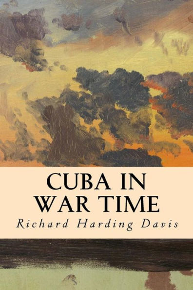 Cuba In War Time - 9781535302579