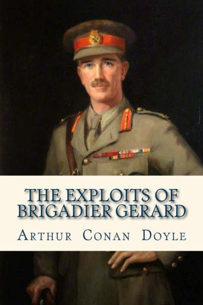 The Exploits Of Brigadier Gerard - 9781535307048