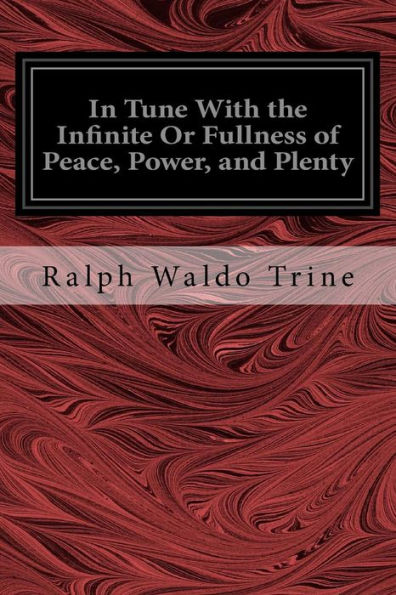 In Tune With The Infinite Or Fullness Of Peace, Power, And Plenty