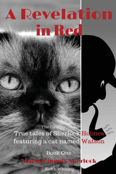 A Revelation In Red, Book One: (Watson Meets Sherlock) (The Cat Chronicles)