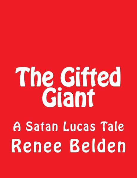 The Gifted Giant (Satan Lucas Tales)