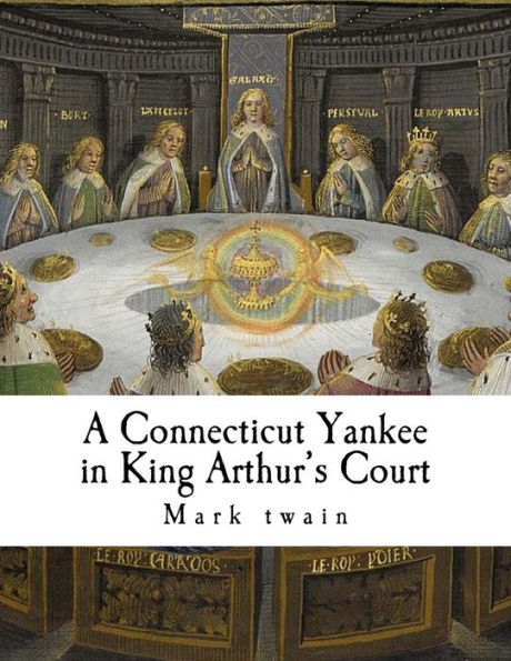 A Connecticut Yankee In King Arthur's Court (Mark Twain)