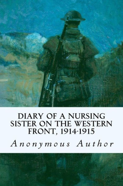 Diary Of A Nursing Sister On The Western Front, 1914-1915 - 9781535322850
