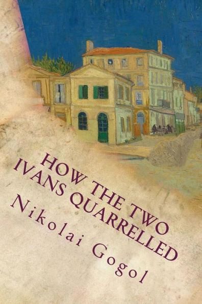 How The Two Ivans Quarrelled - 9781535328203