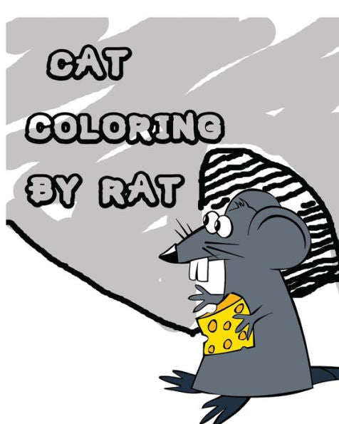 Cat Coloring By Rat: Creative Cat Coloring Book (Coloring Books)