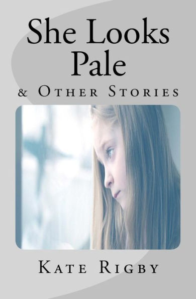She Looks Pale & Other Stories