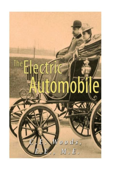 The Electric Automobile: Its Construction, Care, And Operation - 9781535339148