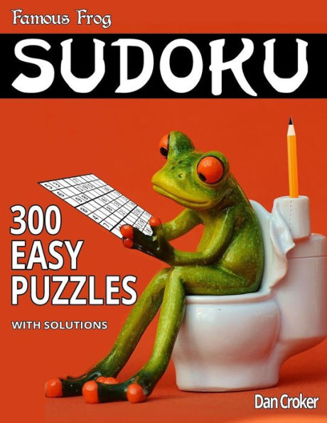 Famous Frog Sudoku 300 Easy Puzzles With Solutions: A Bathroom Sudoku Series Boo