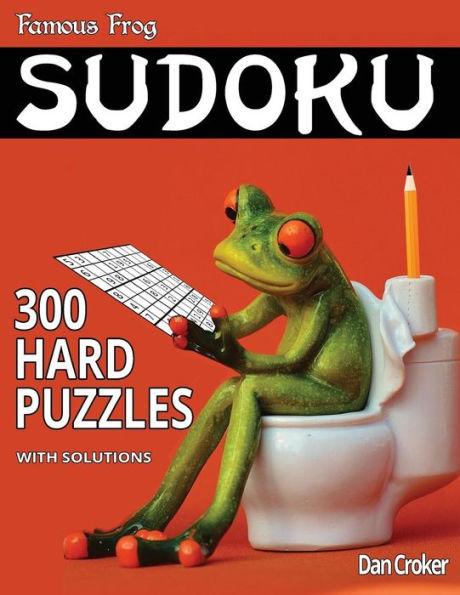Famous Frog Sudoku 300 Hard Puzzles With Solutions: A Bathroom Sudoku Series Book