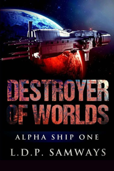 Destroyer Of Worlds (Alpha Ship One)