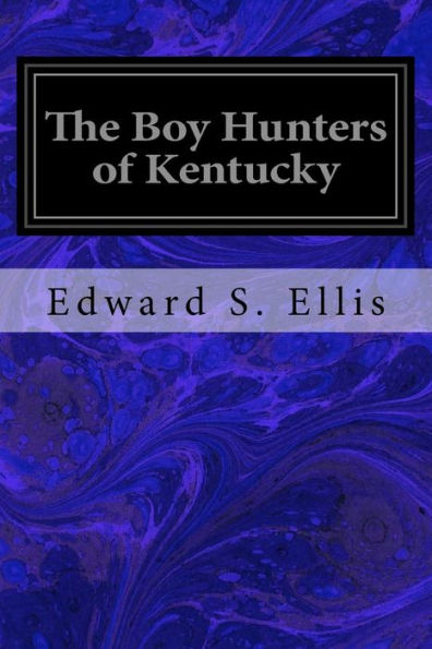 The Boy Hunters Of Kentucky - 9781535356497