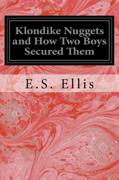 Klondike Nuggets And How Two Boys Secured Them