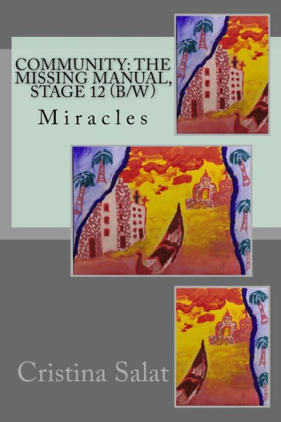 Community: The Missing Manual, Stage 12 (B/W): Miracles (Community: The Missing Manual (Additional Print Editions))