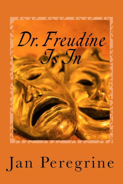 Dr. Freudine Is In: The Drama Deepens (Eden Trilogy)