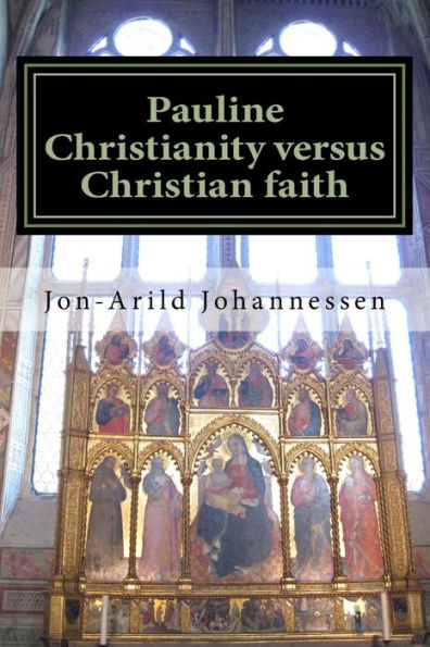 Pauline Christianity Versus Christian Faith: The Satanic Verses Of The Bible