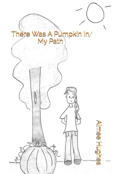 There Was A Pumpkin In My Path