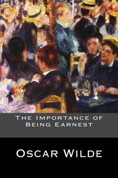 The Importance Of Being Earnest - 9781535386494