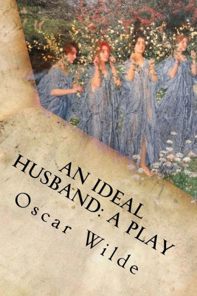 An Ideal Husband: A Play - 9781535386647