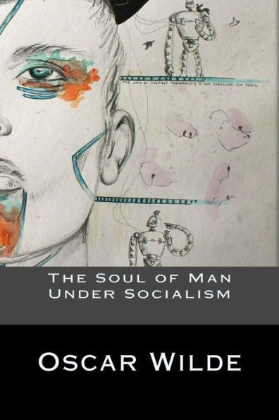 The Soul Of Man Under Socialism - 9781535387217