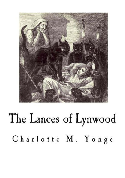The Lances Of Lynwood (Charlotte M Yonge)