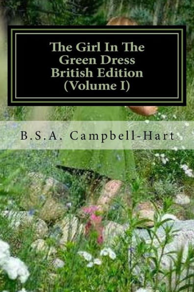 The Girl In The Green Dress British Edition (Volume I): The Socio-Political Poetry Of B.S.A. Campbell-Hart