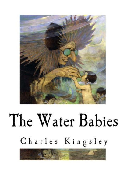 The Water Babies: A Fairy Tale For A Land Baby