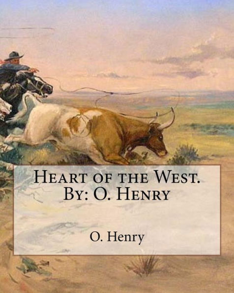 Heart Of The West.By: O. Henry