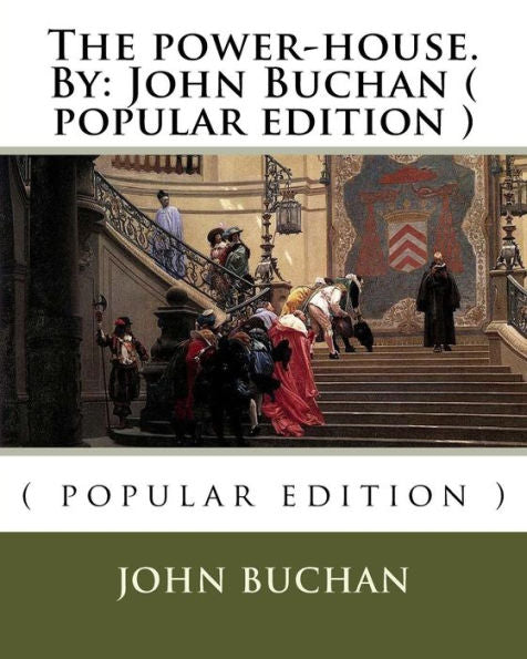 The Power-House.By: John Buchan ( Popular Edition )