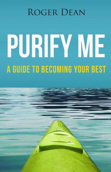 Purify Me: A Guide To Becoming Your Best (Black And White Version) (Purify Me Books)
