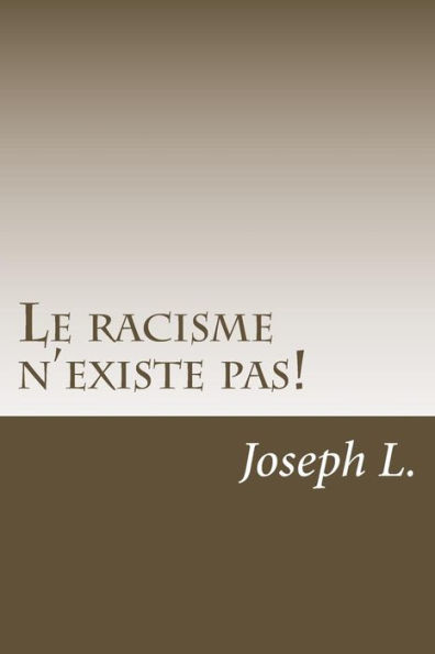 Le Racisme N'Existe Pas! (French Edition)
