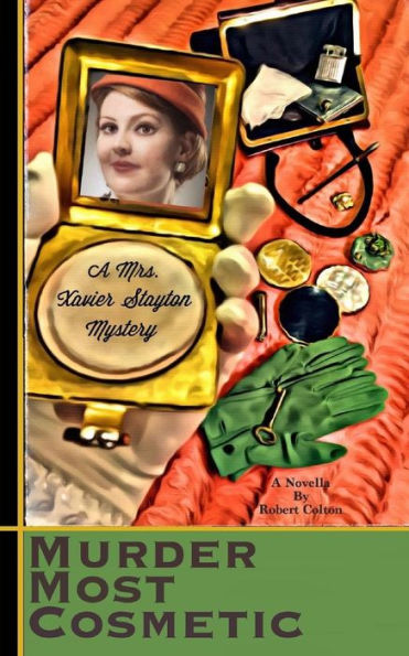Murder Most Cosmetic: A Mrs. Xavier Stayton Mystery