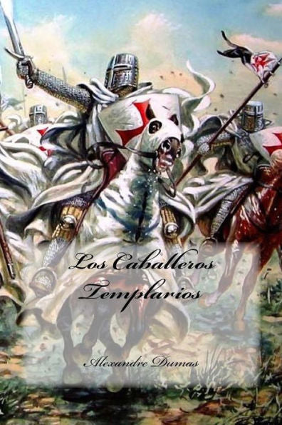 Los Caballeros Templarios (Spanish Edition)