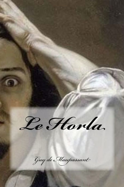 Le Horla (French Edition) - 9781535410878