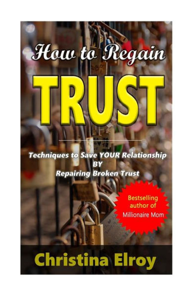 How To Regain Trust: Techniques To Save Your Broken Relationship