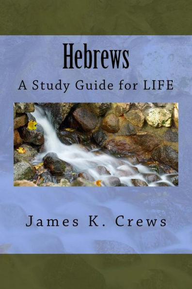 Hebrews: A Study Guide For Life
