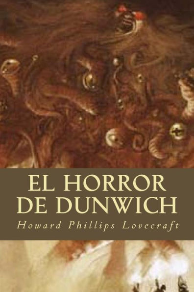 El Horror De Dunwich (Spanish Edition)