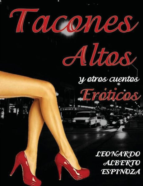 Tacones Altos: Y Otros Cuentos Eróticos (Spanish Edition)