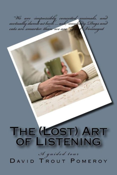 The (Lost) Art Of Listening