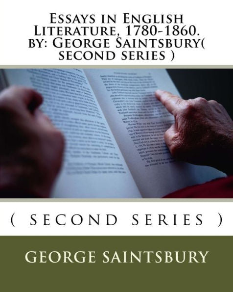 Essays In English Literature, 1780-1860. By: George Saintsbury( Second Series )