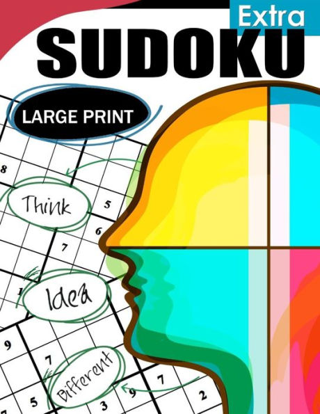 Extra Sudoku Large Print: Easy, Medium To Hard Level Puzzles For Adult Sulution Inside