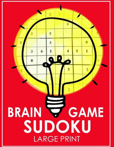 Brain Game Sudoku Large Print: Easy, Medium To Hard Level Puzzles For Adult Sulution Inside