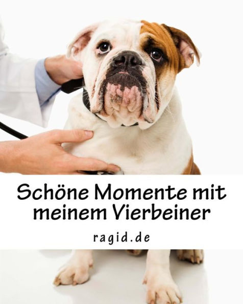 Mein Hund - Erinnerungsbuch: Schöne Momente Mit Meinem Geliebten Vierbeiner (German Edition)
